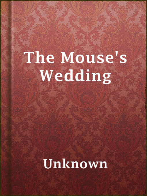 Title details for The Mouse's Wedding by Unknown - Available